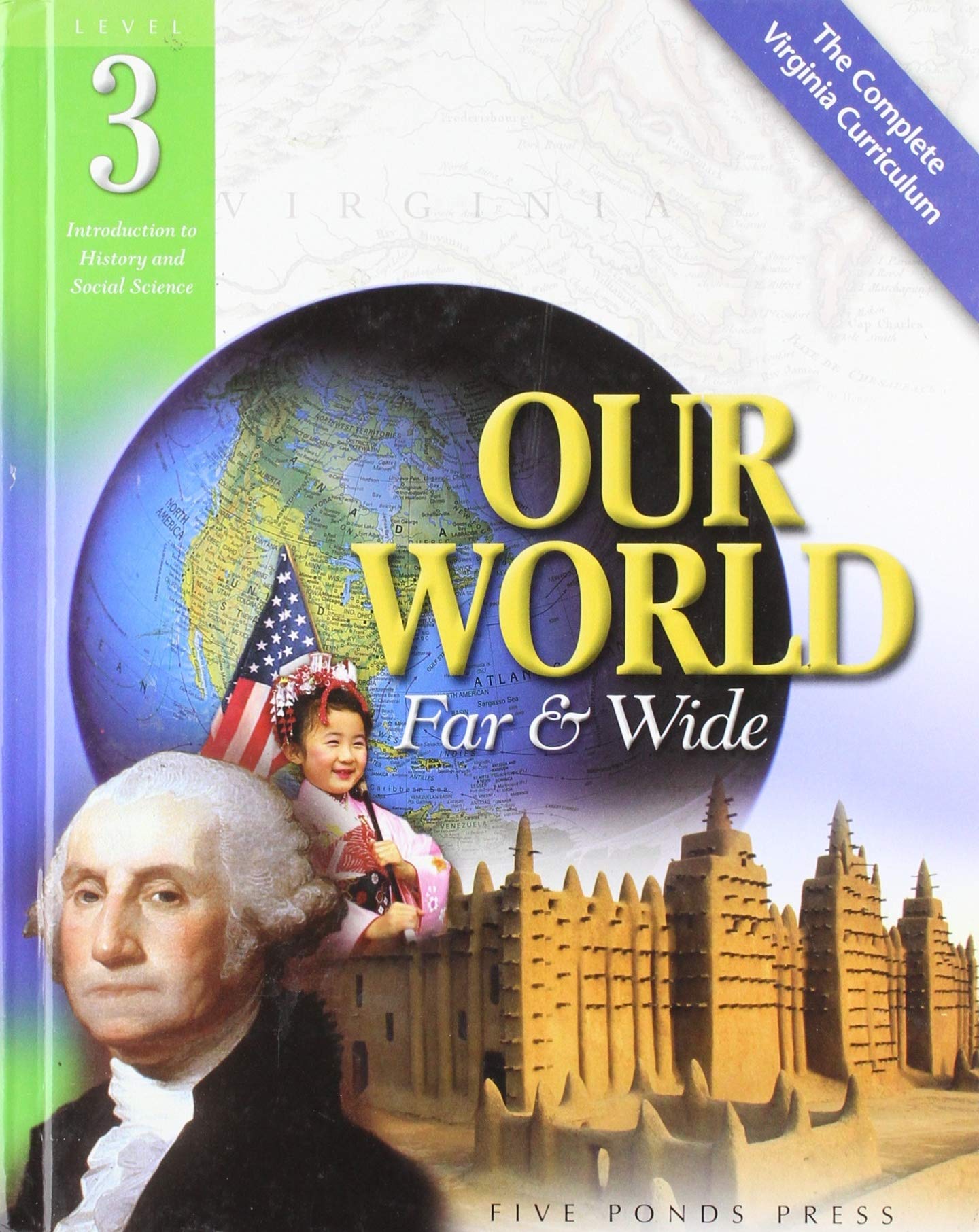 Our World Far & Wide (The Complete Virginia Curriculum, Level 3 Introduction to History and Social Sciences)