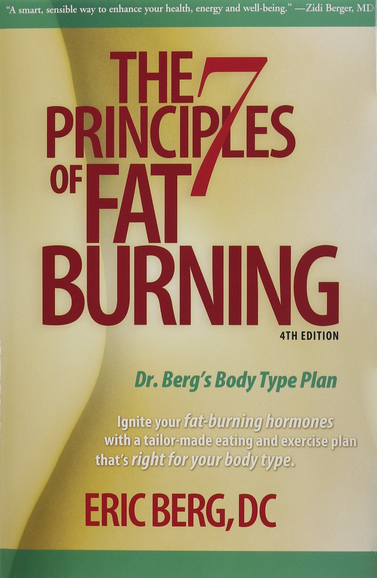 The 7 Principles of Fat Burning: Get Healthy, Lose the Weight and Keep It Off!