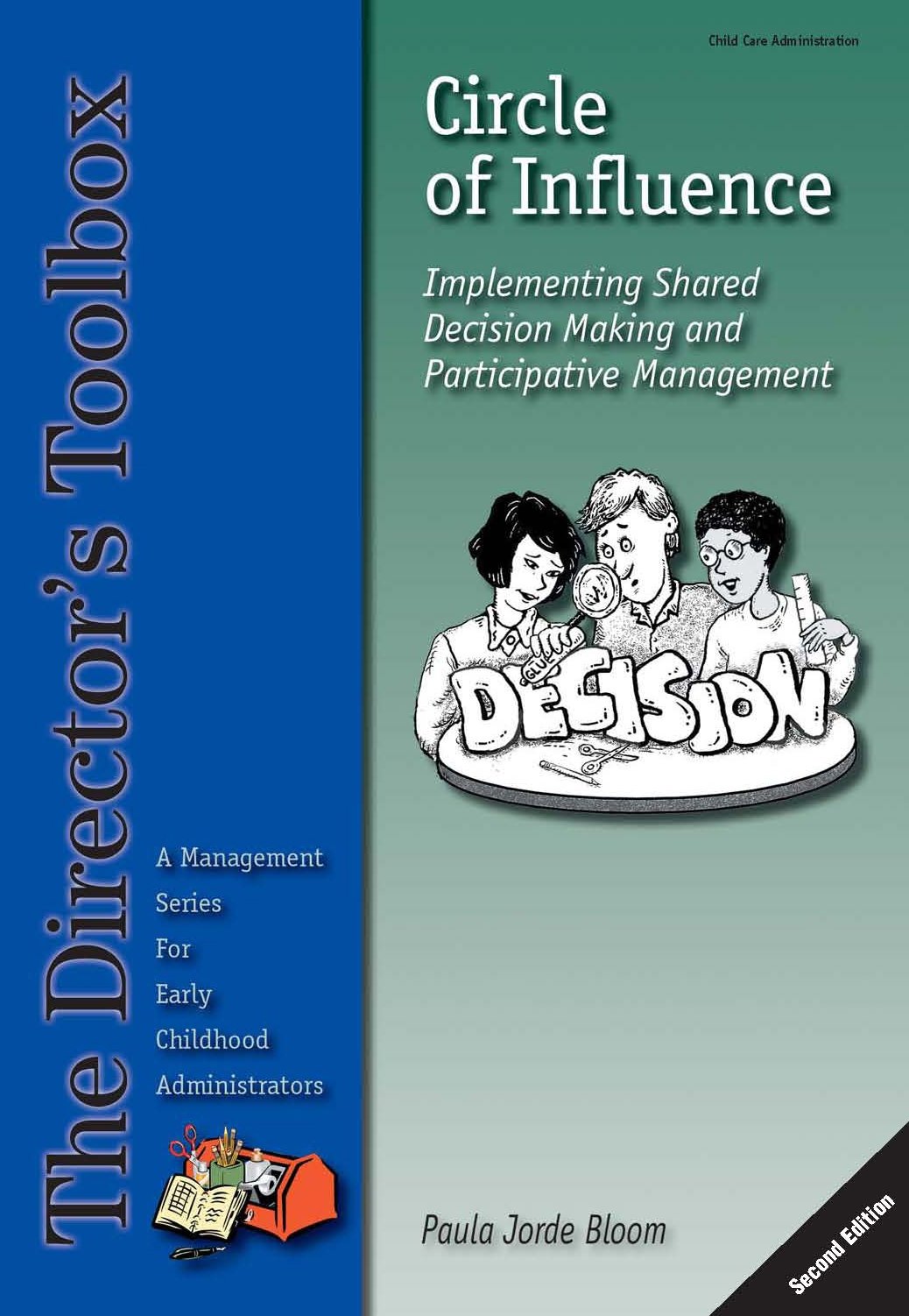 Circle of Influence: Implementing Shared Decision Making and Participative Management (The Director's Toolbox)