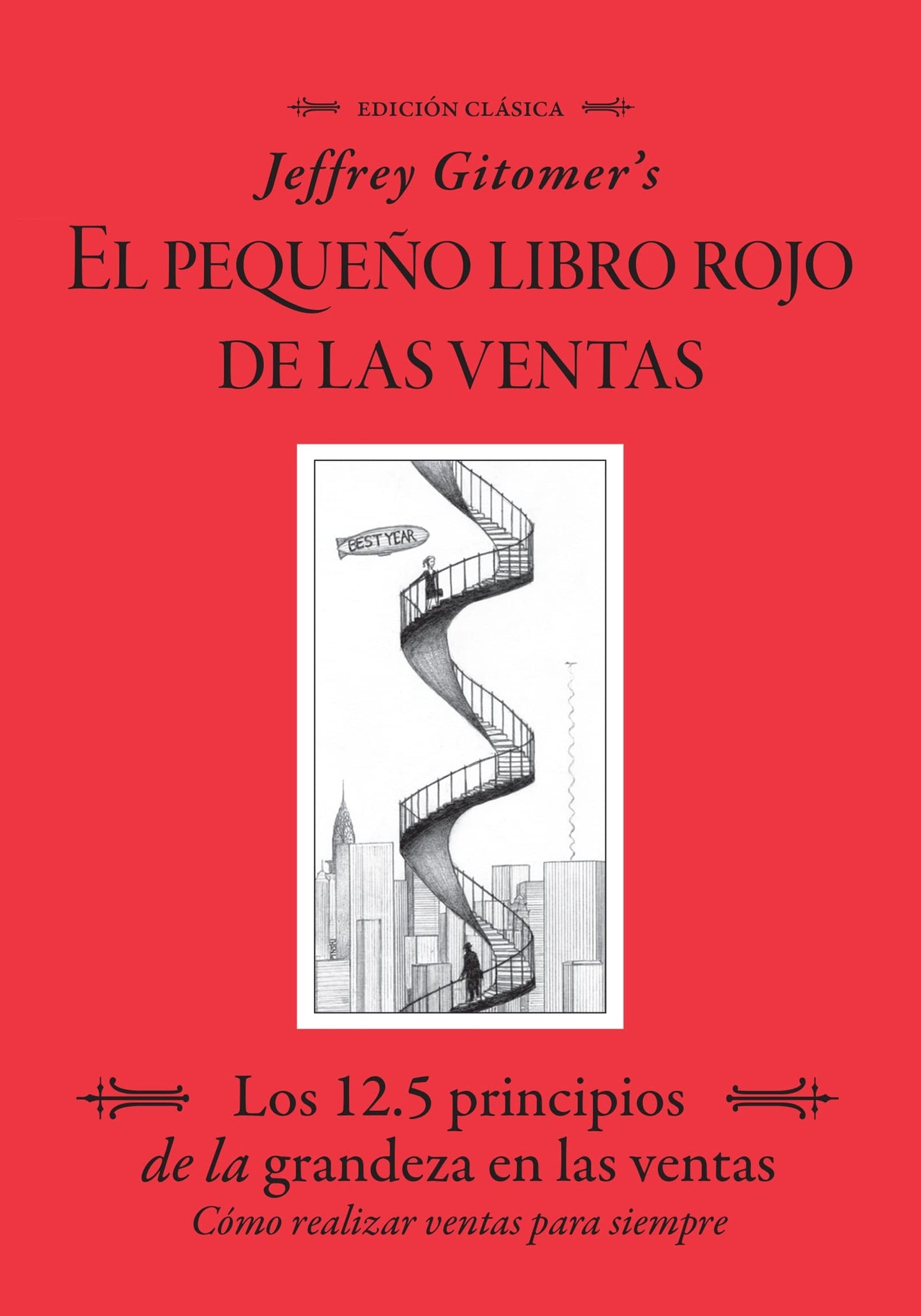 Jeffrey Gitomer’s El Pegueño Libro Rojo De Las Ventas (Jeffrey Gitomer's Little Red Book of Selling) (Spanish Edition)