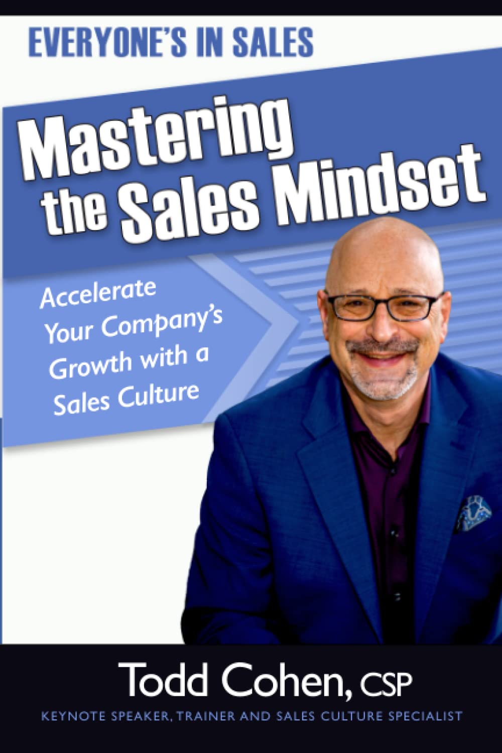 Everyone's in Sales: Mastering the Sales Mindset: Accelerate Your Company’s Growth with a Sales Culture - 7641