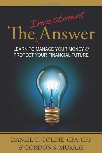 The Investment Answer: Learn to Manage Your Money & Protect Your Financial Future - 1898