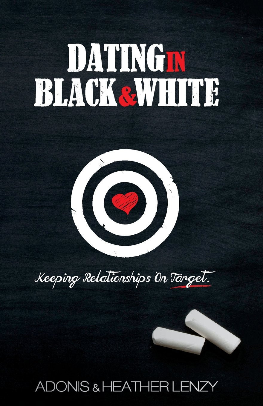 Dating in Black & White: Keeping Relationships on Target - 257