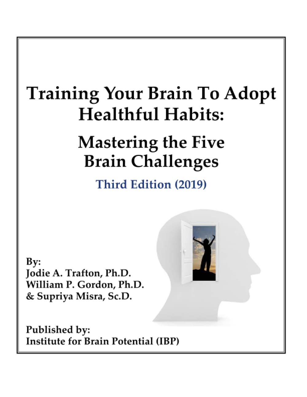 Training Your Brain To Adopt Healthful Habits: Mastering The Five Brain Challenges - 7445