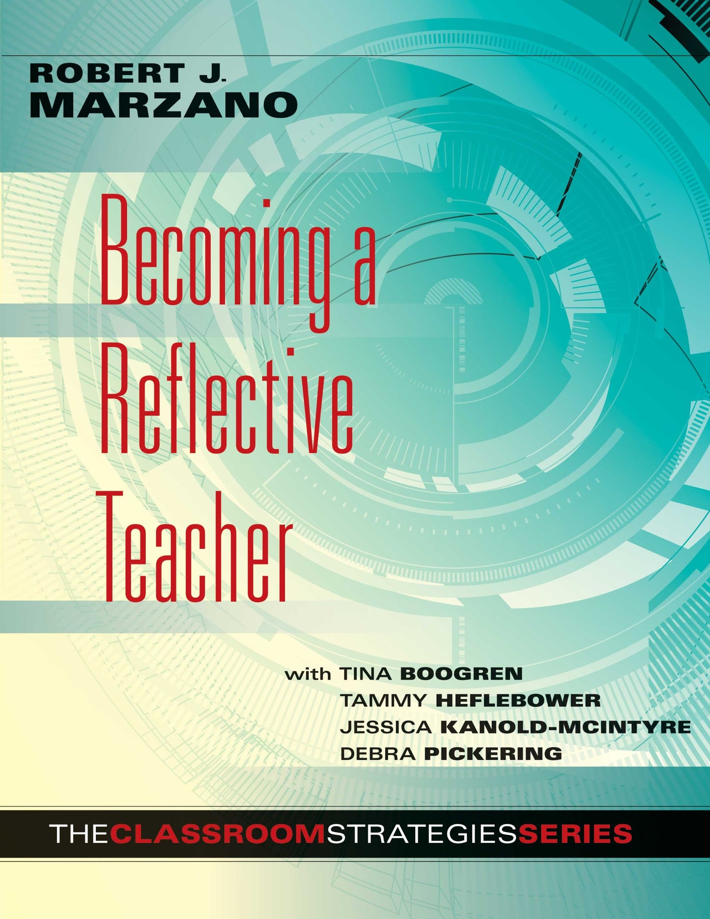 Becoming a Reflective Teacher (Identifying Instructional Strengths and Weaknesses to Improve Teaching) (Classroom Strategies) - 6183