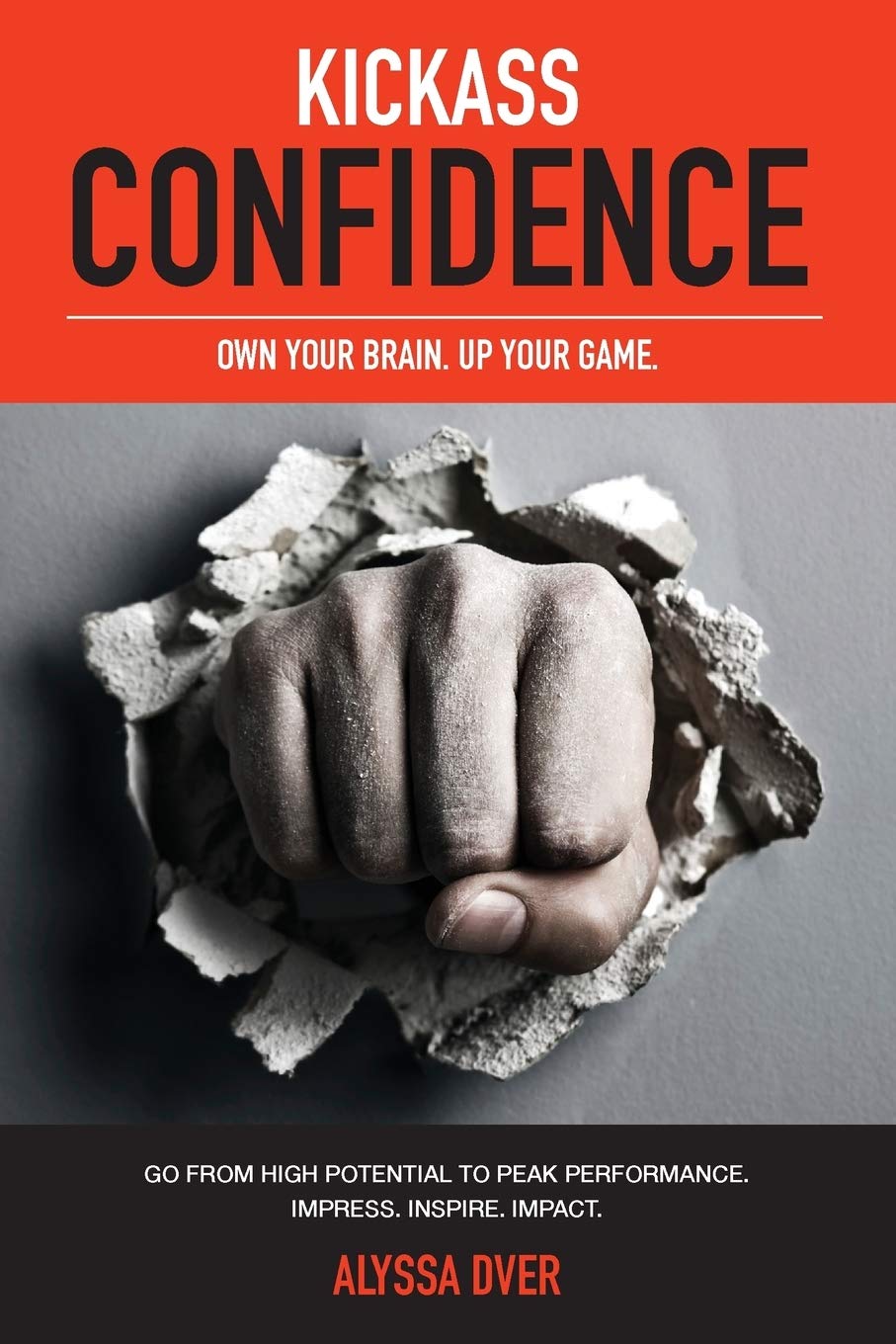 Kickass Confidence: Own Your Brain, Up Your Game.