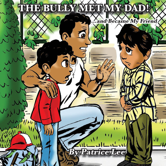 The Bully Met My Dad!: ...and Became My Friend - 5219