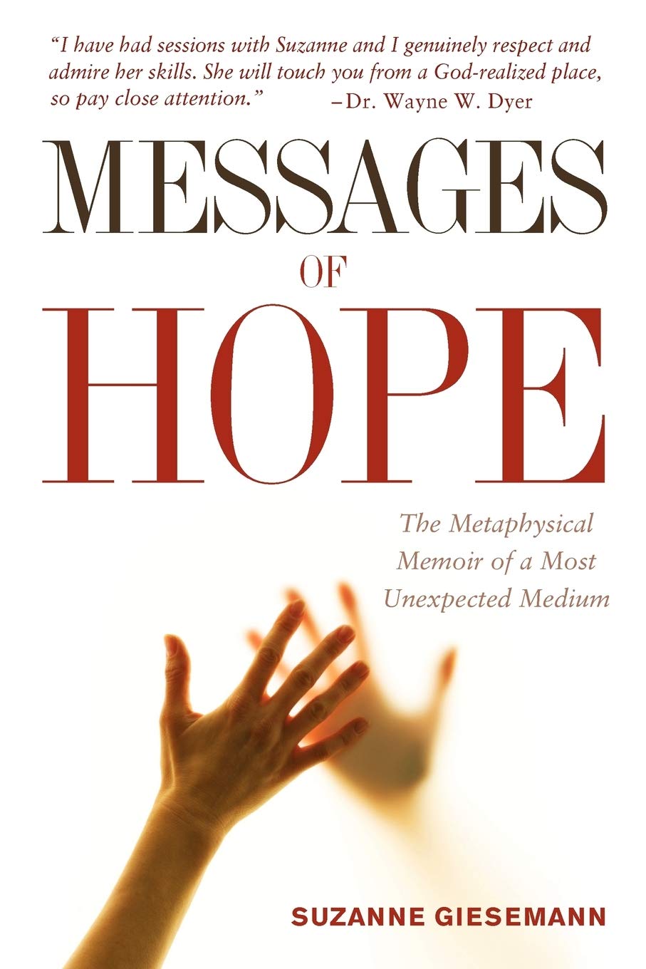 Messages of Hope: The Metaphysical Memoir of a Most Unexpected Medium - 1729