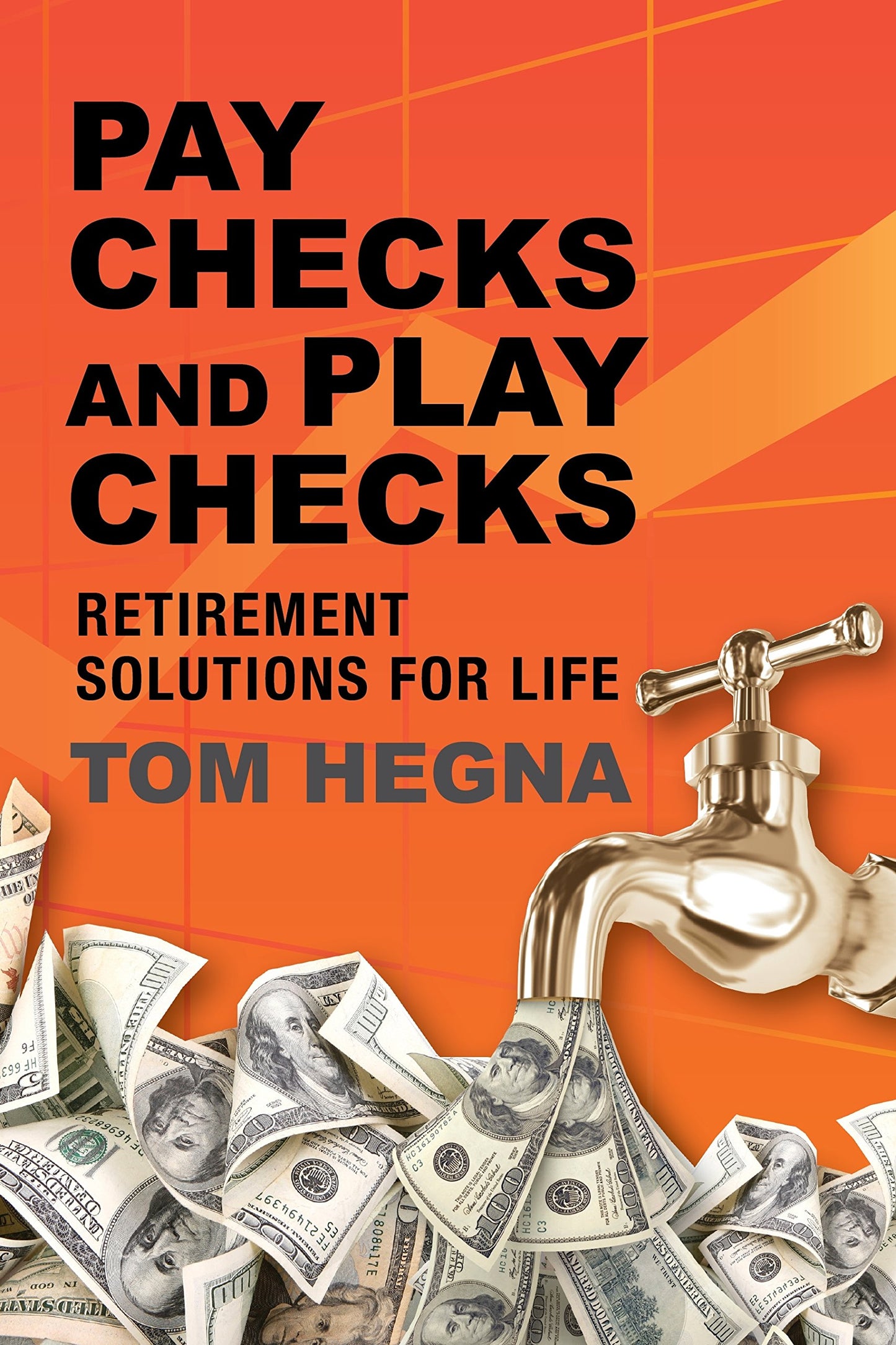 Paychecks and Playchecks: Retirement Solutions for Life - 2641