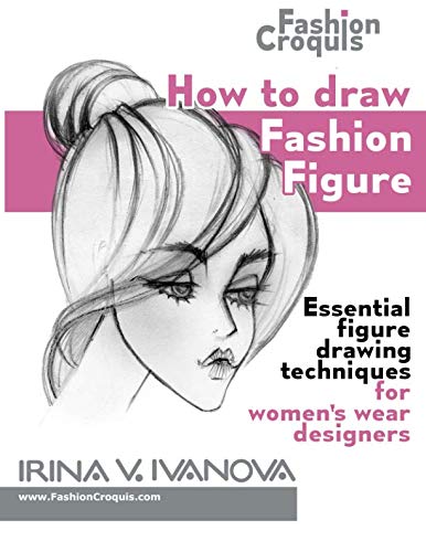 How to draw fashion figure: Essential figure drawing techniques for women’s wear designers (Fashion Croquis Books) - 2562