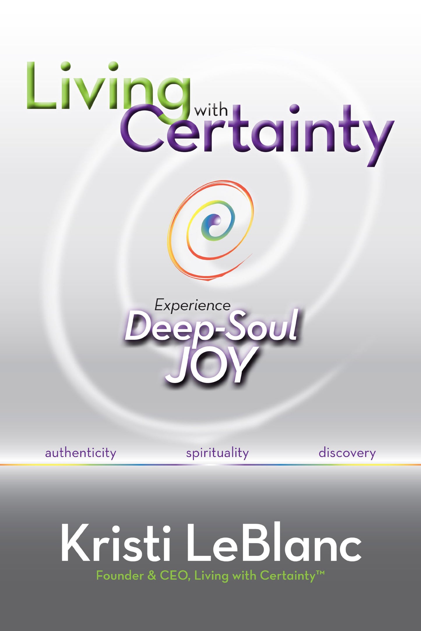 Living with Certainty: Experience Deep-Soul Joy