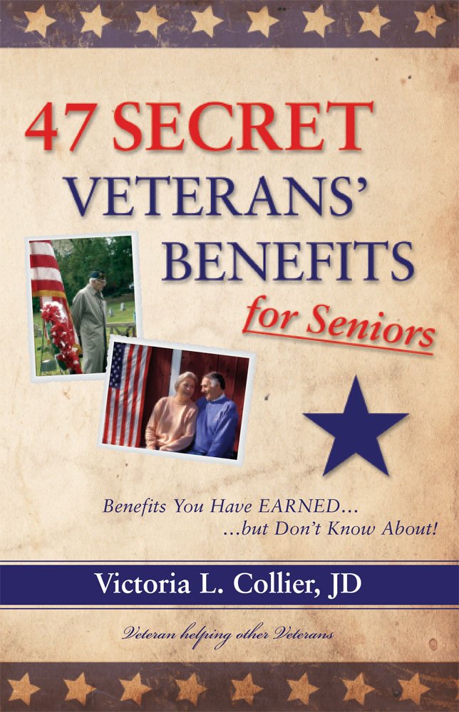 47 Secret Veterans' Benefits for Seniors - Benefits You Have Earned...but Don't Know About! - 9880