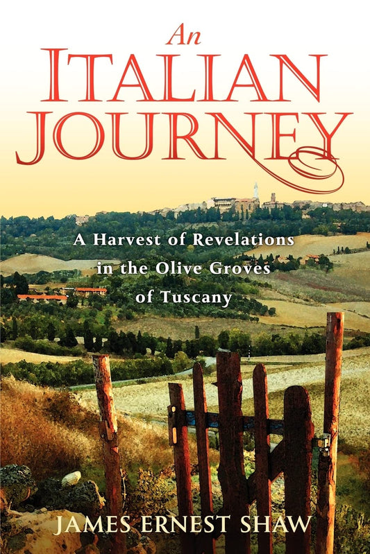 An Italian Journey: A Harvest of Revelations in the Olive Groves of Tuscany: A Pretty Girl, Seven Tuscan Farmers, and a Roberto Rossellini Film: Bella Scoperta (Italian Journeys Book 1) - 7002