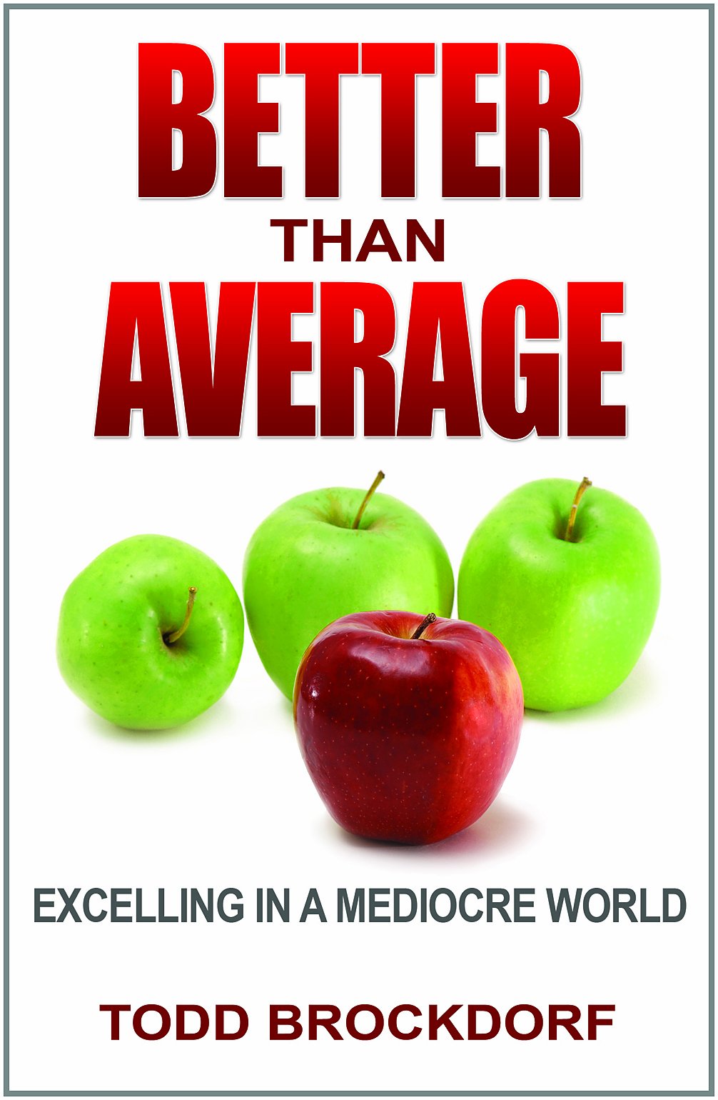 Better than Average: Excelling in a Mediocre World