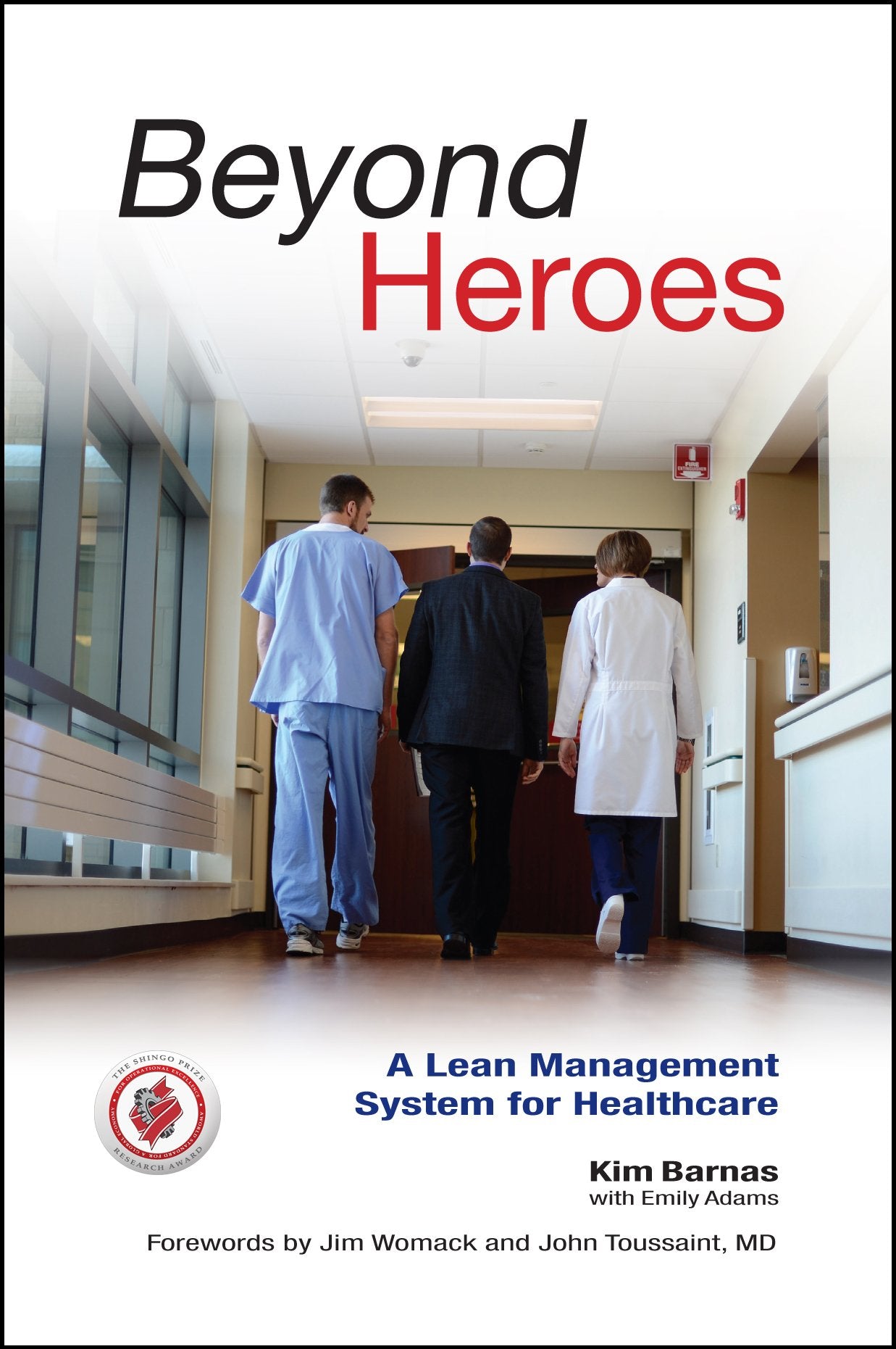 Beyond Heroes: A Lean Management System for Healthcare