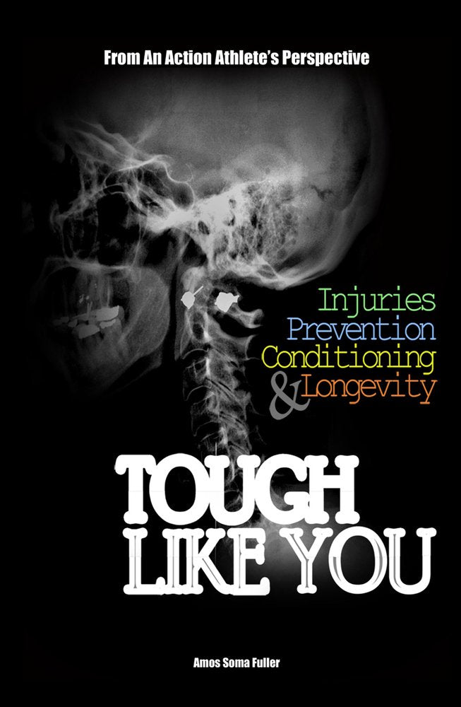 Tough Like You: Injuries, Prevention, Conditioning & Longevity From An Action Athlete's Perspective - 5453