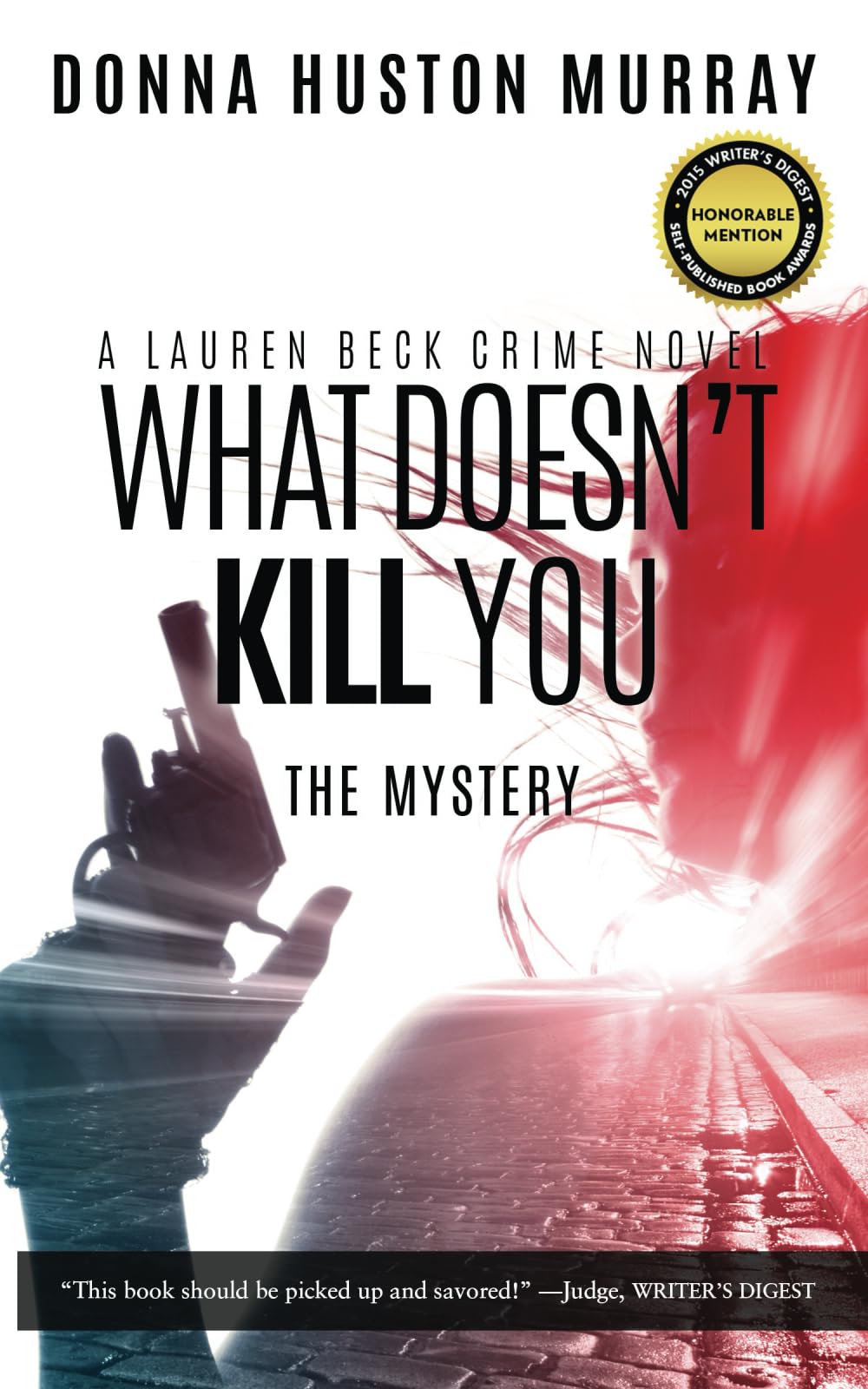 What Doesn't Kill You: The Mystery (A Lauren Beck Crime Novel)