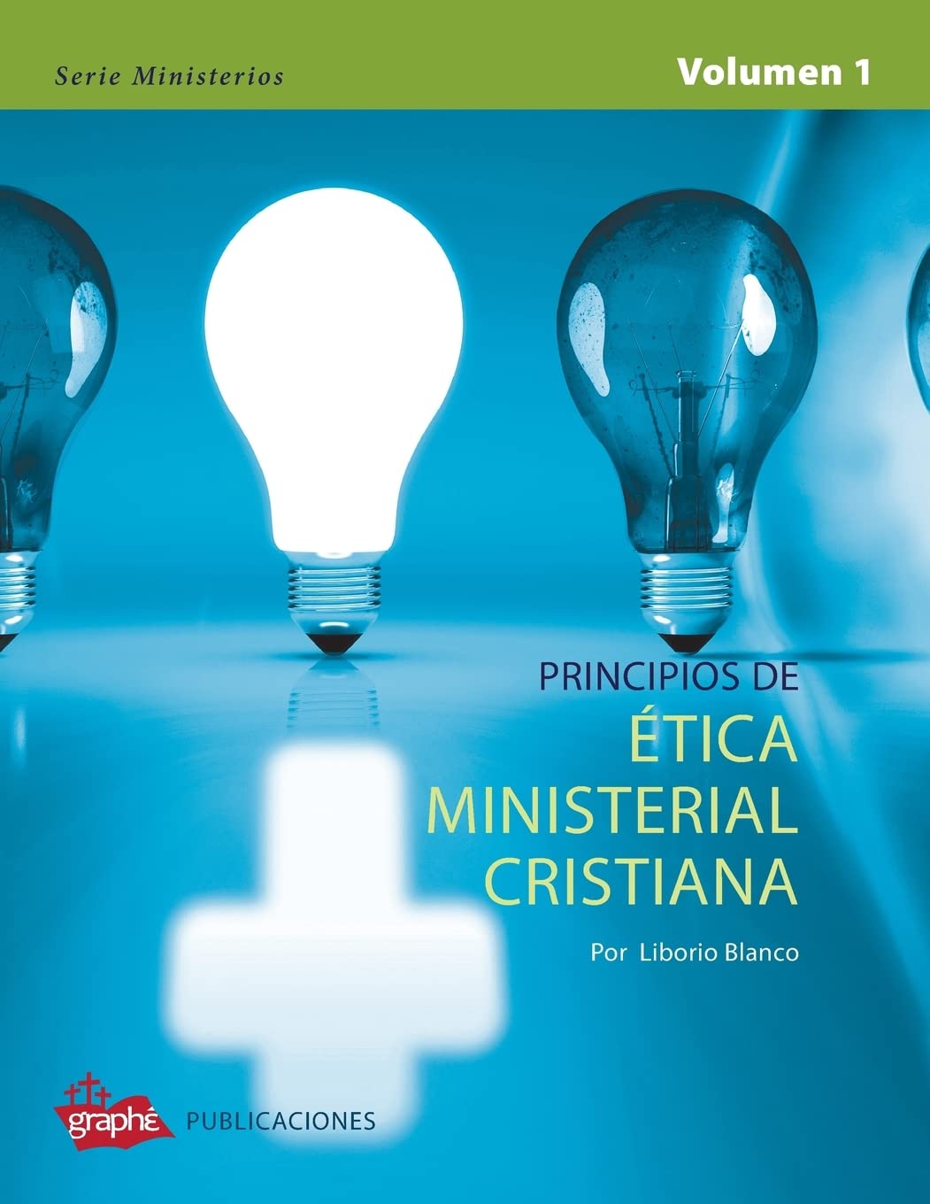 Principios de Etica Ministerial Cristiana - Volumen I (Serie Ministerios) (Spanish Edition) - 850