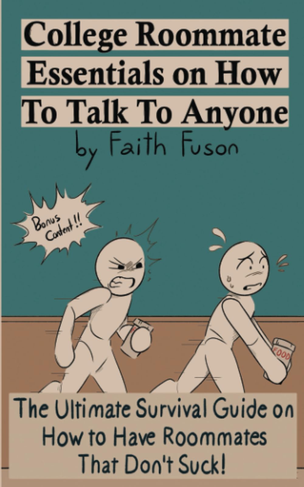 College Roommate Essentials on How To Talk To Anyone: The Ultimate Survival Guide on How to Have Roommates That Don't Suck! - 4394