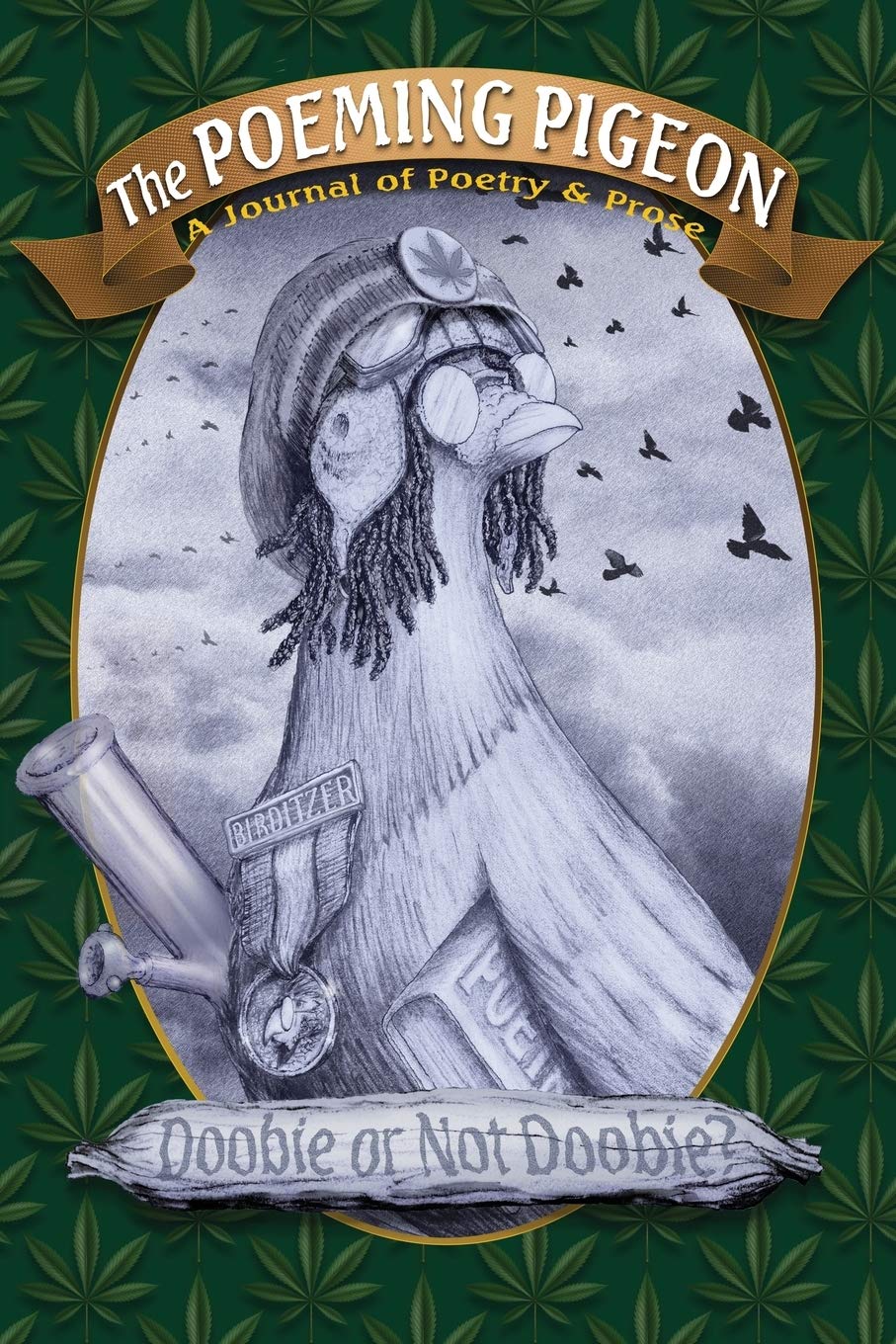 The Poeming Pigeon: Doobie or Not Doobie?: A Journal of Poetry & Prose