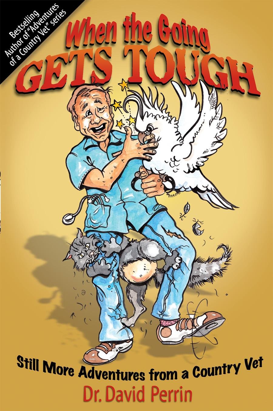 When the Going Gets Tough (Adventures of a Country Vet, Volume 5)