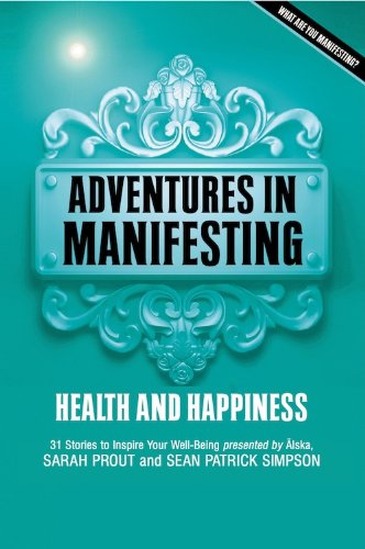 Adventures in Manifesting: Health and Happiness