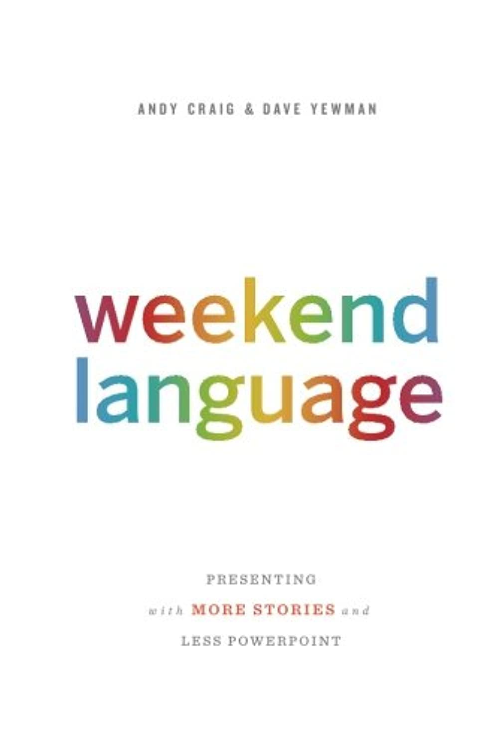 Weekend Language: Presenting with More Stories and Less PowerPoint - 8088