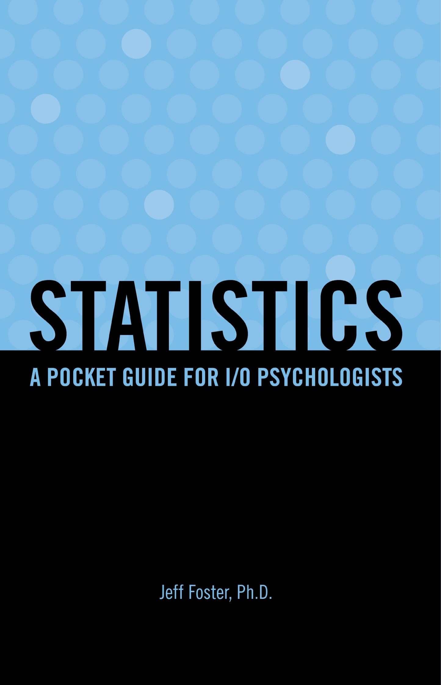 Statistics: A Pocket Guide for I/O Psychologists
