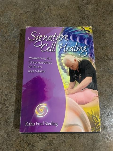 Signature Cell Healing - Awakening the Chromosomes of Youth and Vitality
