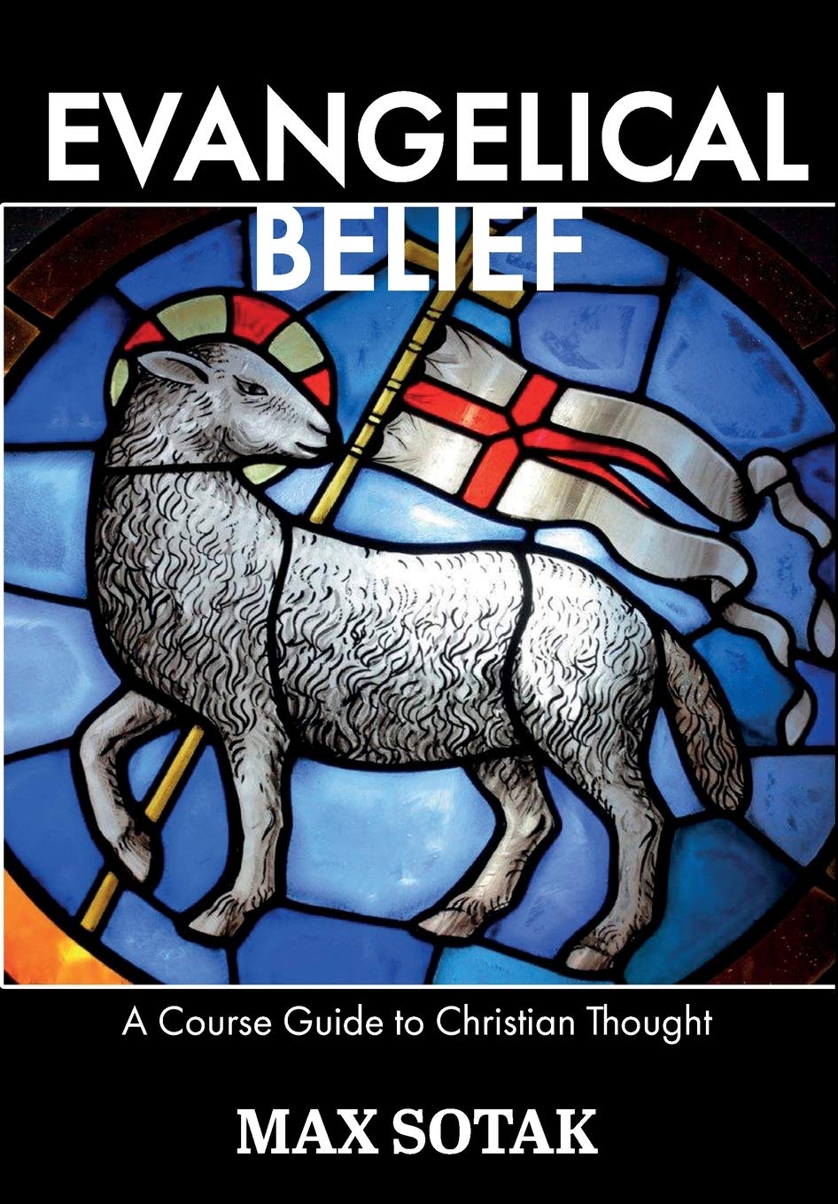 Evangelical Belief: A Course Guide to Christian Thought