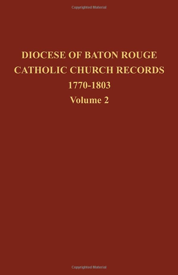 Diocese of Baton Rouge Catholic Church Records: Volume 2 1770-1803