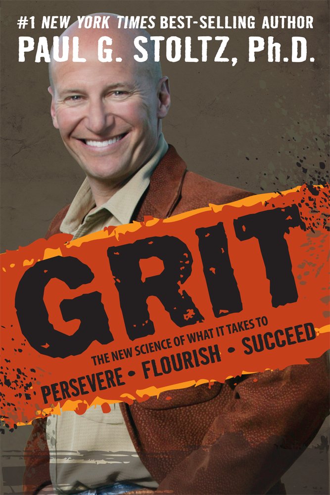 Grit: The New Science of What It Take to Persevere, Flourish, Succeed