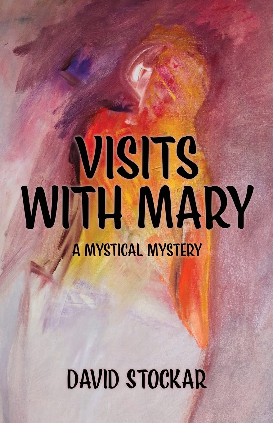 Visits With Mary: A Mystical Mystery (The Ethereal Mysteries Series) - 6681