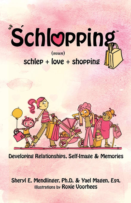 Schlopping: Developing Relationships, Self-Image & Memories (noun, schlep+love+shopping) - 7926