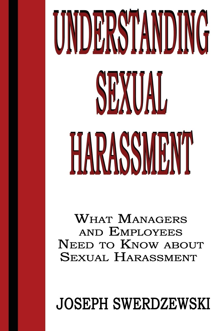 Understanding Sexual Harassment: What Managers and Employees Need to Know About Sexual Harassment - 2158