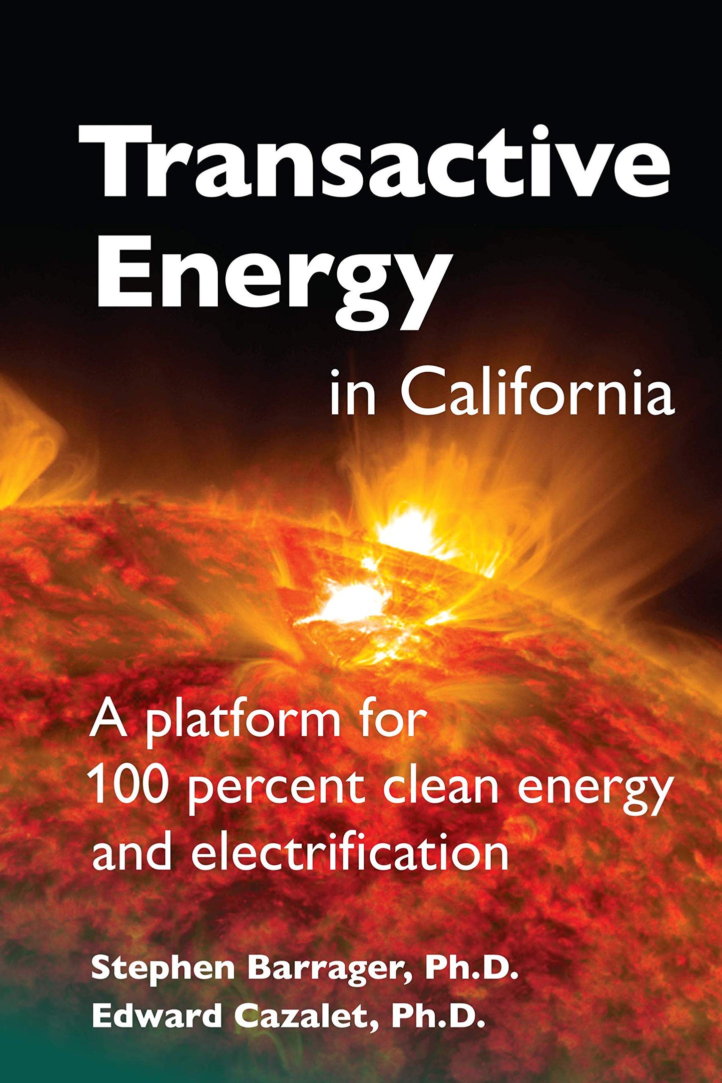 Transactive Energy in California: A Platform for 100 Percent Clean Energy and Electrification