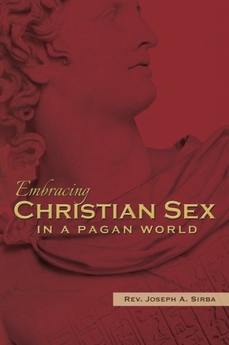 Embracing Christian Sex in a Pagan World