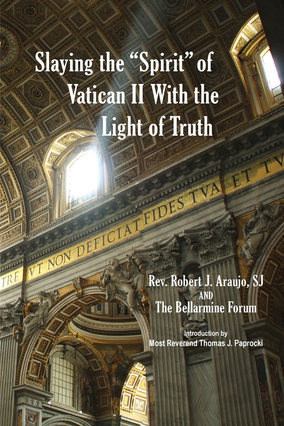 Slaying the "Spirit" of Vatican II With the Light of Truth