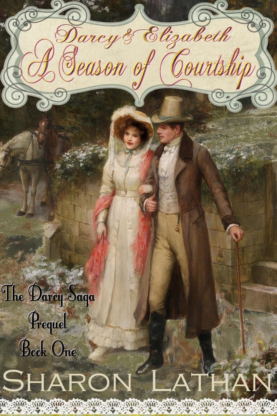 Darcy and Elizabeth: A Season of Courtship (Darcy Saga Prequel Duo)