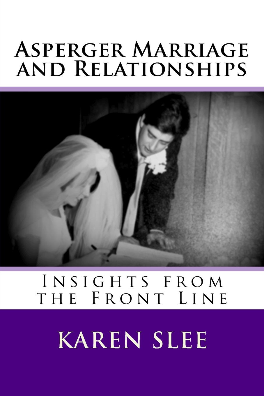 Asperger Marriage and Relationships: Insights from the Front Line - 9899