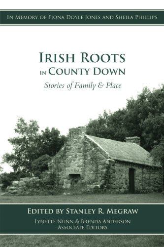 Irish Roots in County Down: Stories of Family & Place - 3810