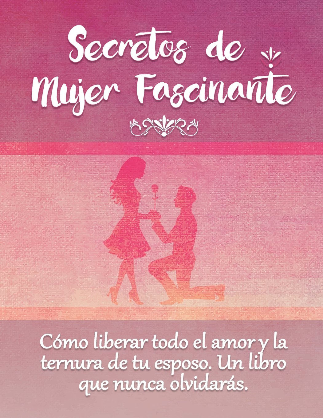 Secretos De Mujer Fascinante (Spanish Translation of the Book: Secrets of Fascinating Womanhood) (Spanish Edition)