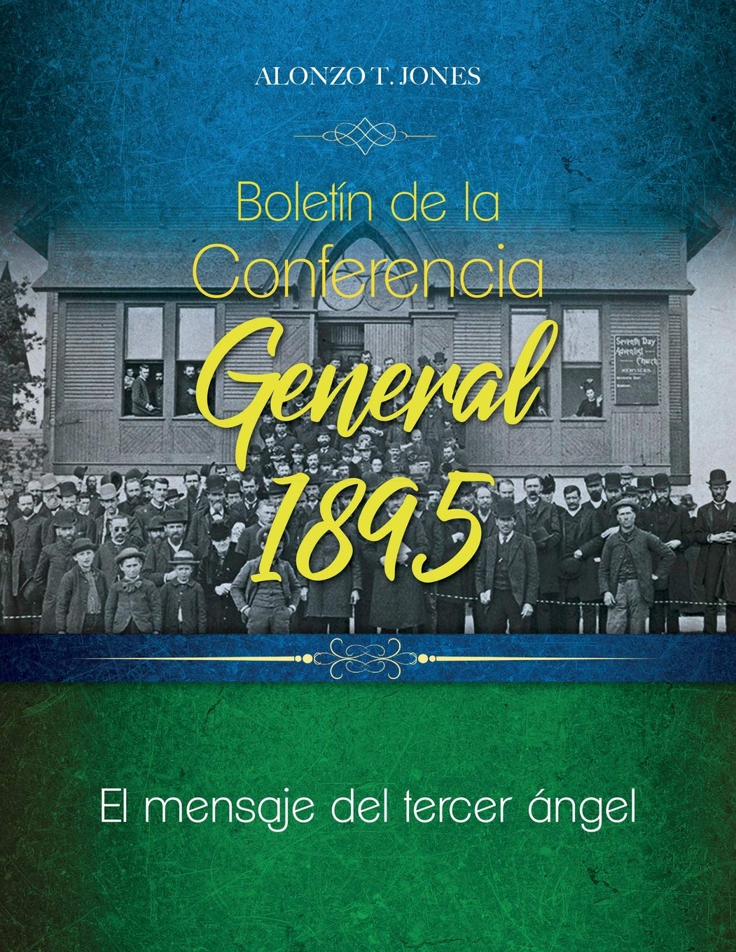 Boletín de la Conferencia General 1895: El mensaje del tercer ángel (Spanish Edition)