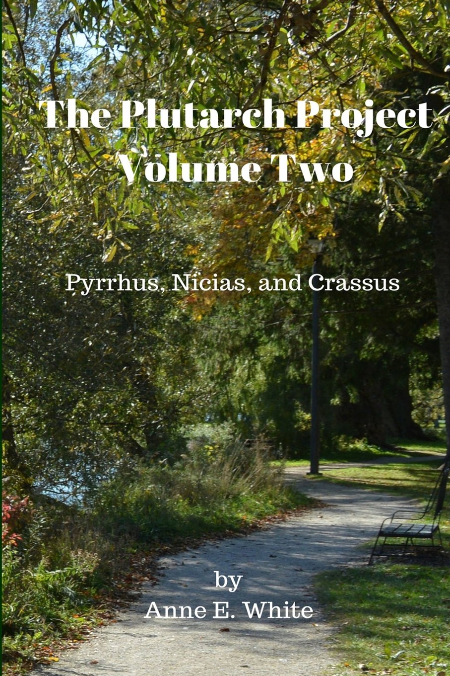 The Plutarch Project Volume Two: Pyrrhus, Nicias, and Crassus
