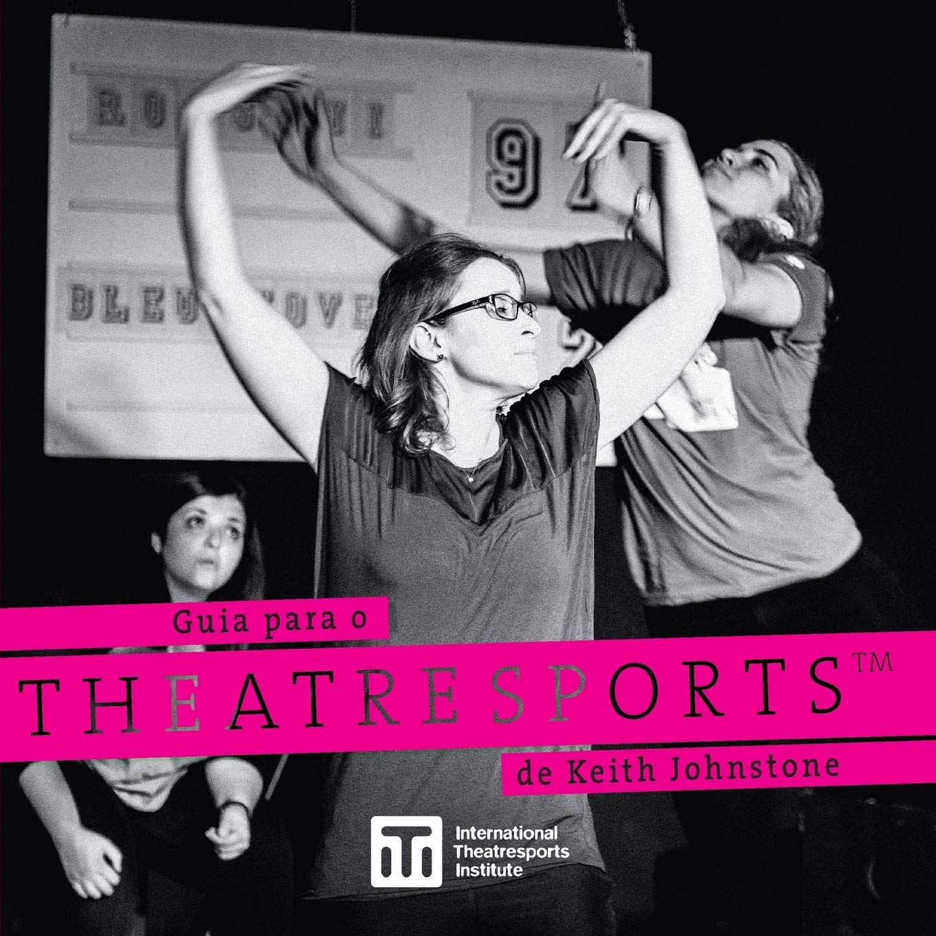 Theatresports(TM): Guia para o Theatresports de Keith Johnstone (Iti Format Guides) (Portuguese Edition)