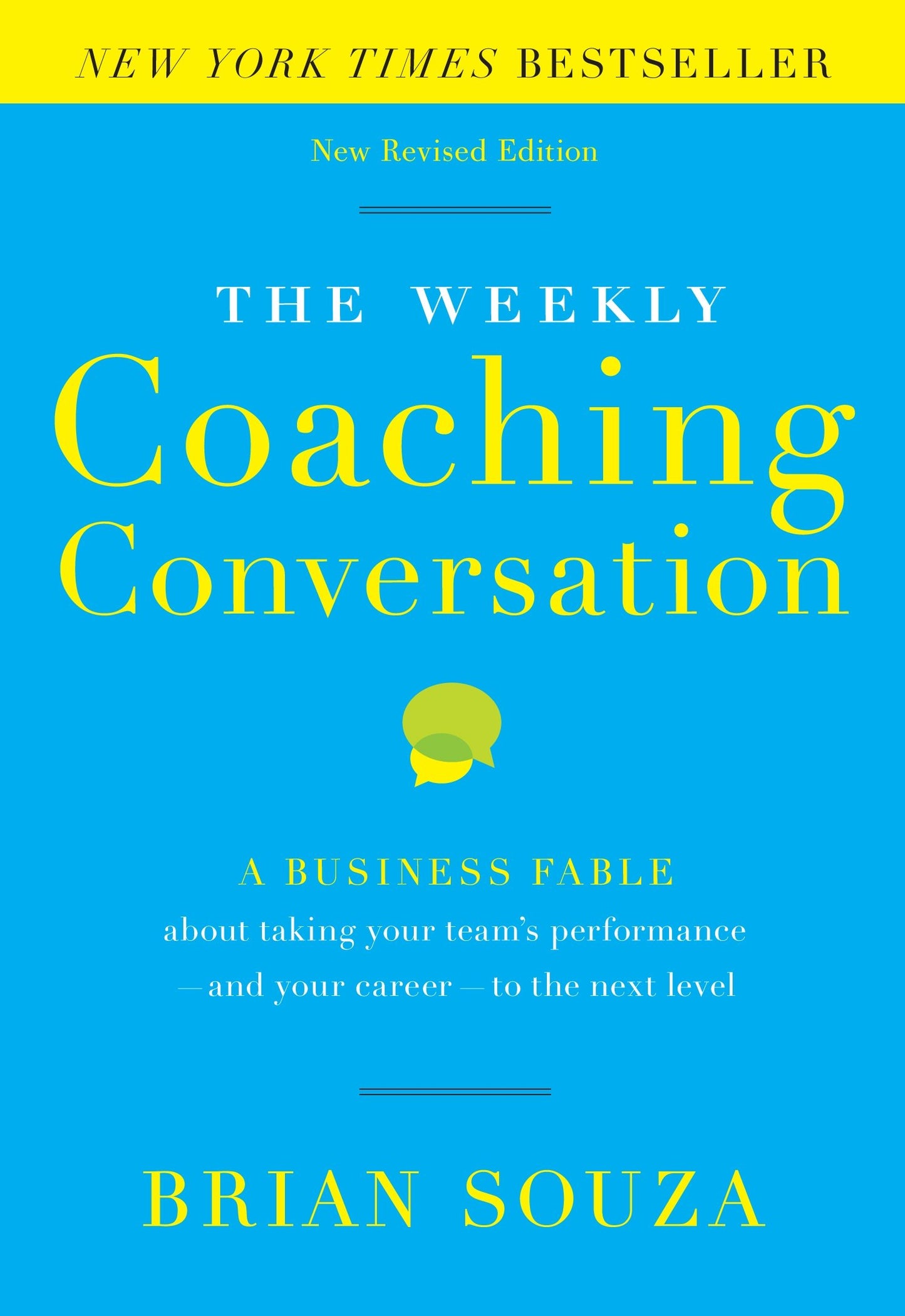 The Weekly Coaching Conversation (New Edition): A Business Fable about Taking Your Team’s Performance and Your Career to the Next Level - 5662