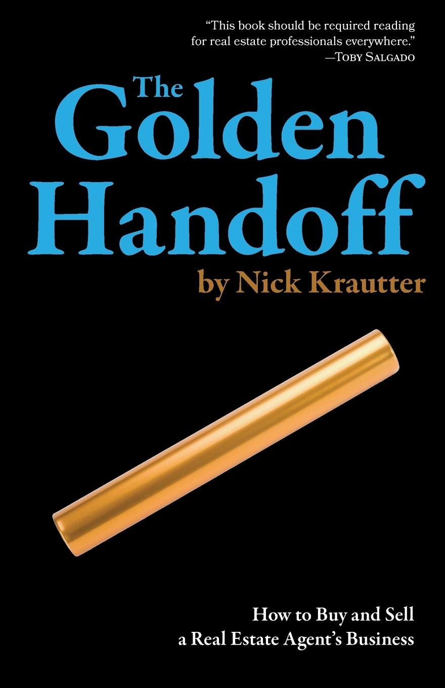 The Golden Handoff: How to Buy and Sell a Real Estate Agent's Business - 643