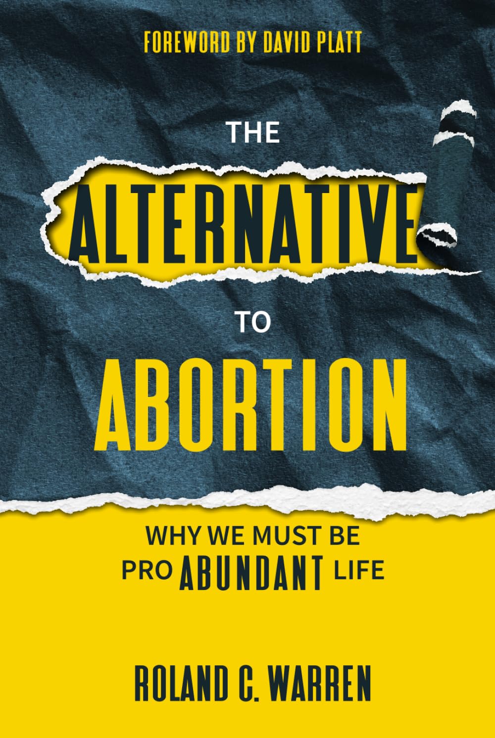 The Alternative to Abortion: Why We Must be Pro Abundant Life