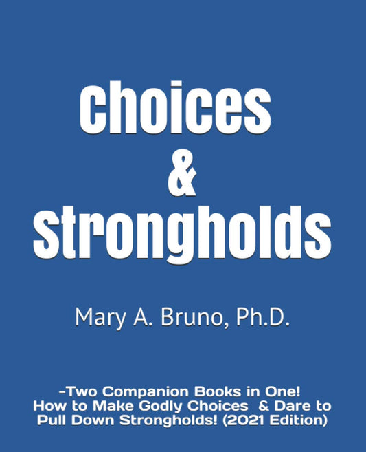 Choices & Strongholds: - Two Companion Books in One! (2021 Edition) (Walking With God) - 5427