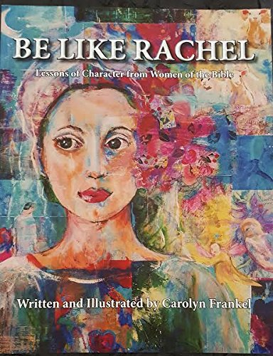 Be Like Rachel, Lessons of Character From Women of the Bible